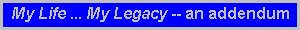 My Life ... My Legacy